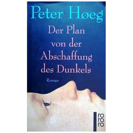Der Plan von der Abschaffung des Dunkels. Von Peter Hoeg (1998).