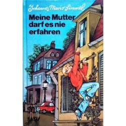 Meine Mutter darf es nie erfahren. Von Johannes Mario Simmel (1976).