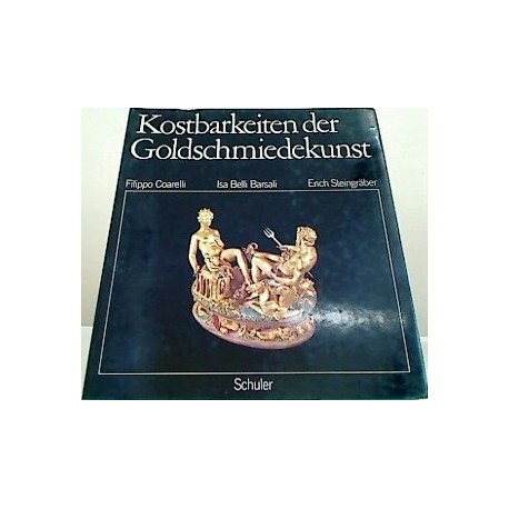 Kostbarkeiten der Goldschmiedekunst. Von Filippo Coarelli (1979).