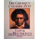 Die Grossen und ihre Zeit. Ludwig van Beethoven. Von Enzo Orlandi (1988).