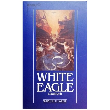 White Eagle. Spirituelle Wege. Von Gerhard Riemann (1994).