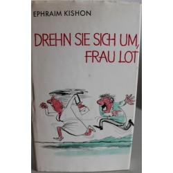 Drehn Sie sich um, Frau Lot. Von Ephraim Kishon.