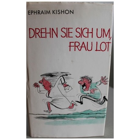 Drehn Sie sich um, Frau Lot. Von Ephraim Kishon.