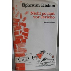 Nicht so laut vor Jericho. Neue Satiren. Von Ephraim Kishon.