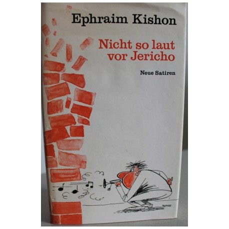 Nicht so laut vor Jericho. Neue Satiren. Von Ephraim Kishon.