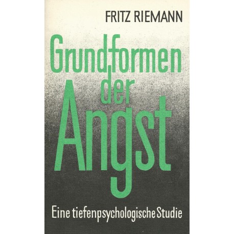 Grundformen der Angst. Von Fritz Riemann (1996).
