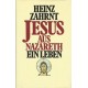 Jesus aus Nazareth. Ein Leben. Von Heinz Zahrnt (1987).