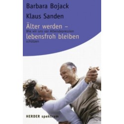 Älter werden - lebensfroh bleiben. Von Barbara Bojack (2006).